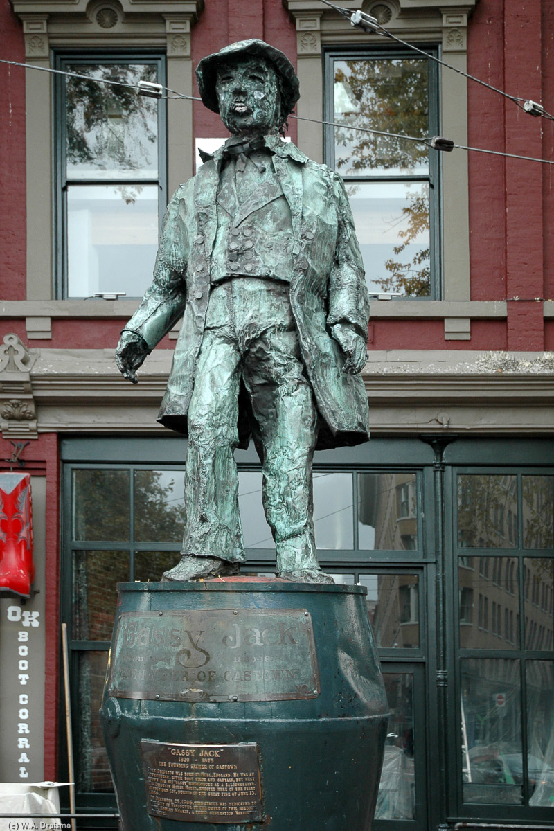 The statue of Gassy Jack. Gassy Jack Deighton was an English sailor who started Vancouver (Gassy's town) by opening a bar to service the region's developing timber mills.